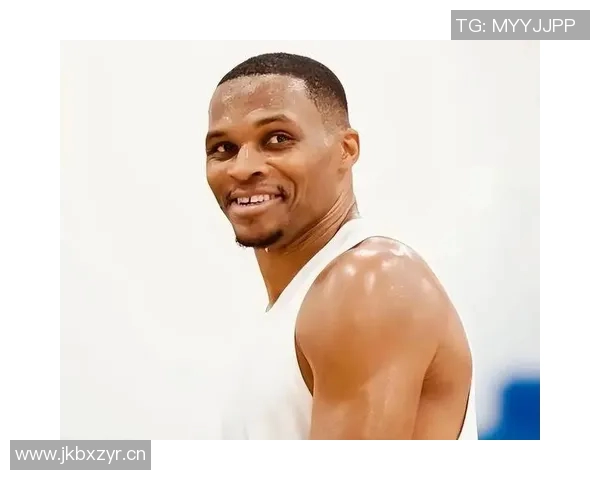 威少坚定信念每场比赛都全力以赴为球队展现拼搏精神