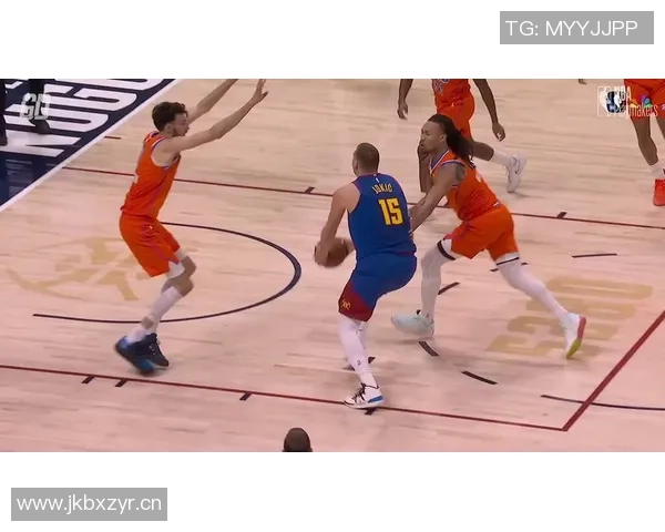 约基奇底线运球转身秀技艺精妙甩传助攻令人惊叹